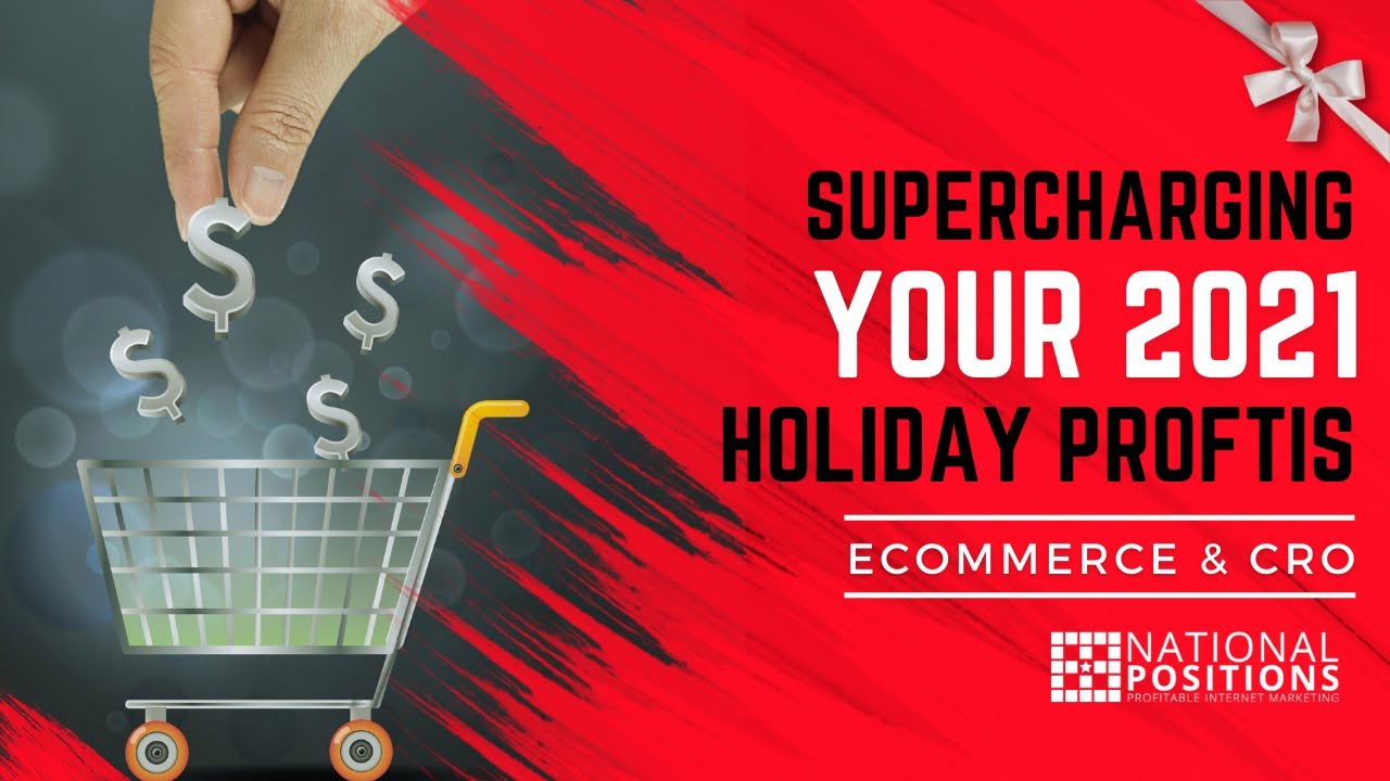 Hand dropping dollar signs into a shopping cart next to the text, "Supercharging Your 2021 Holiday Profits, Ecommerce & CRO, National Positions," on a red background with diagonal black streaks.