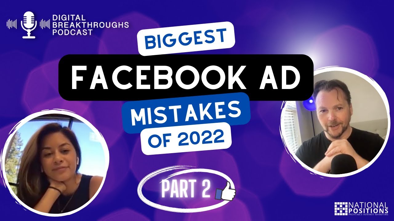 Podcast cover for "Digital Breakthroughs Podcast" featuring two speakers discussing "Biggest Facebook Ad Mistakes of 2022" with "Part 2" indicated in the image. National Positions logo is visible.