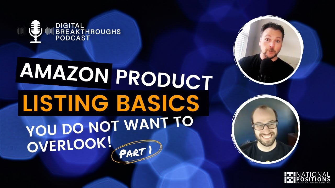 A podcast cover titled "Amazon Product Listing Basics You Do Not Want to Overlook! Part 1" featuring headshots of two speakers and the Digital Breakthroughs Podcast logo.