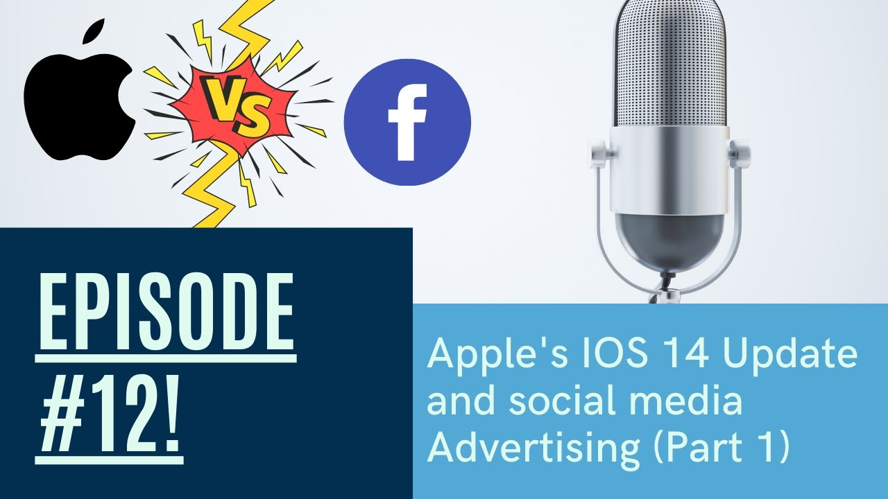 Podcast episode cover featuring Apple's logo versus Facebook's logo, a microphone, and text: "Episode #12! Apple's iOS 14 Update and Social Media Advertising (Part 1)".