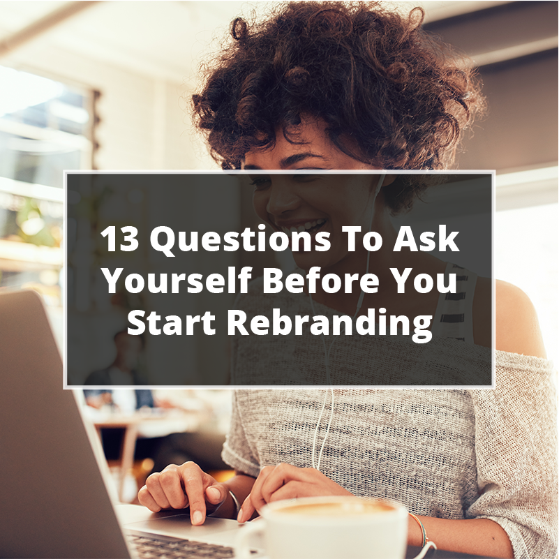 forbes article on 13 questions to ask when rebranding